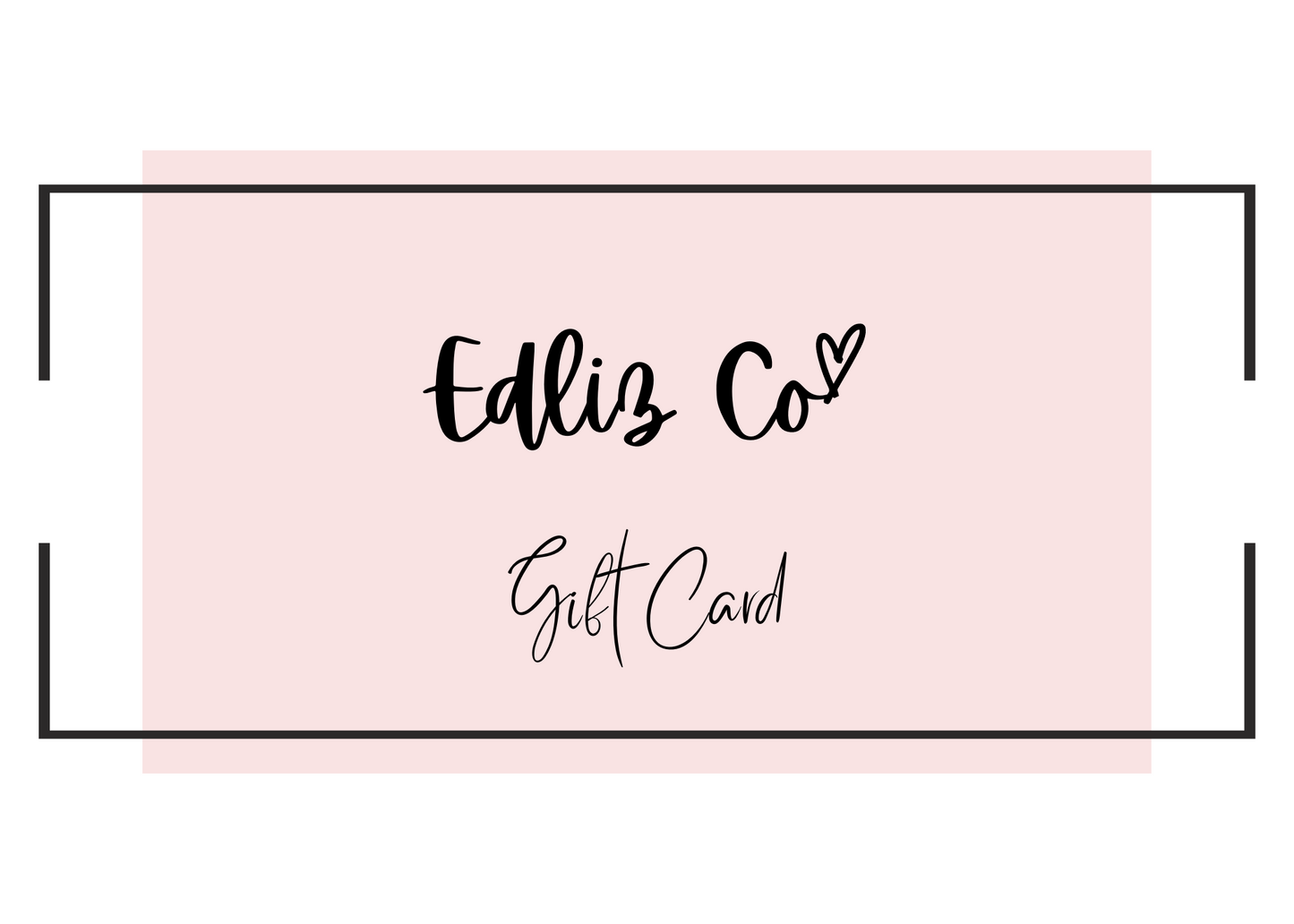 Edliz Co Gift Card